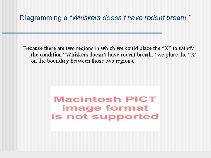 Diagramming a “Whiskers doesn’t have rodent breath. ” Because there are two regions in