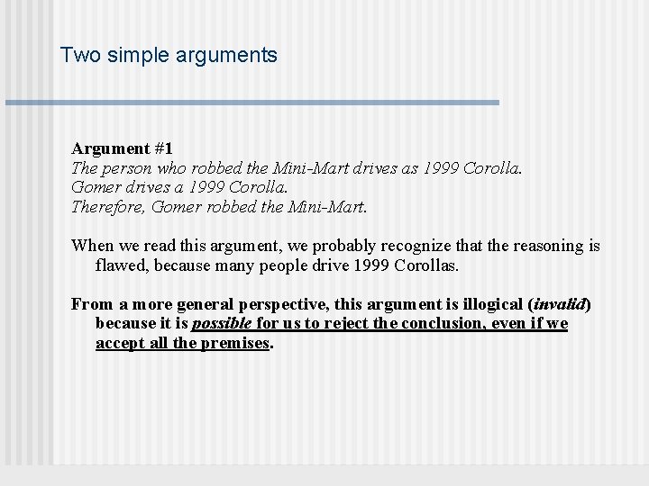 Two simple arguments Argument #1 The person who robbed the Mini-Mart drives as 1999