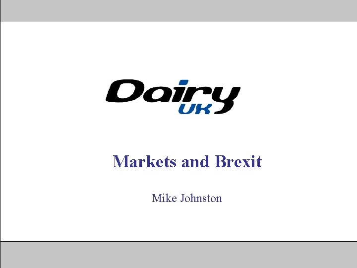 Markets and Brexit Mike Johnston 