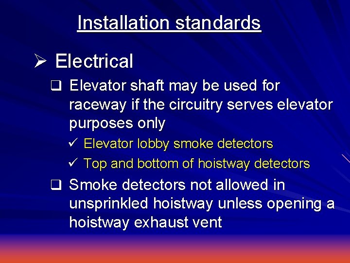 Installation standards Ø Electrical q Elevator shaft may be used for raceway if the