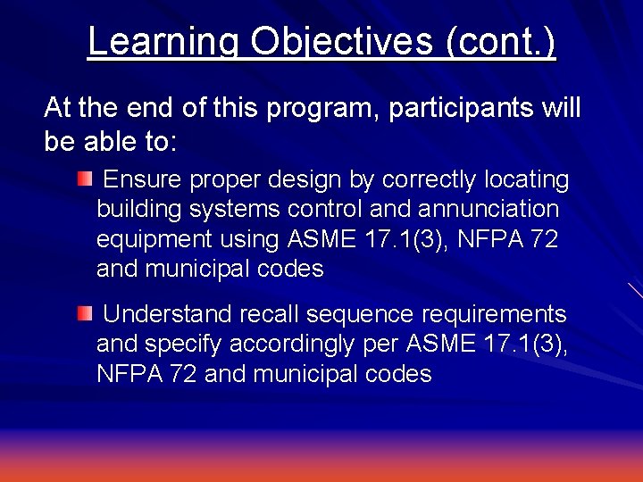 Learning Objectives (cont. ) At the end of this program, participants will be able