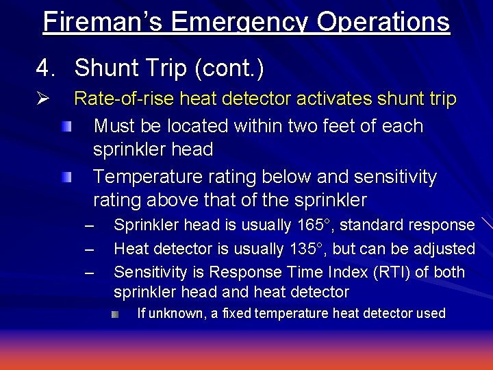 Fireman’s Emergency Operations 4. Shunt Trip (cont. ) Ø Rate-of-rise heat detector activates shunt