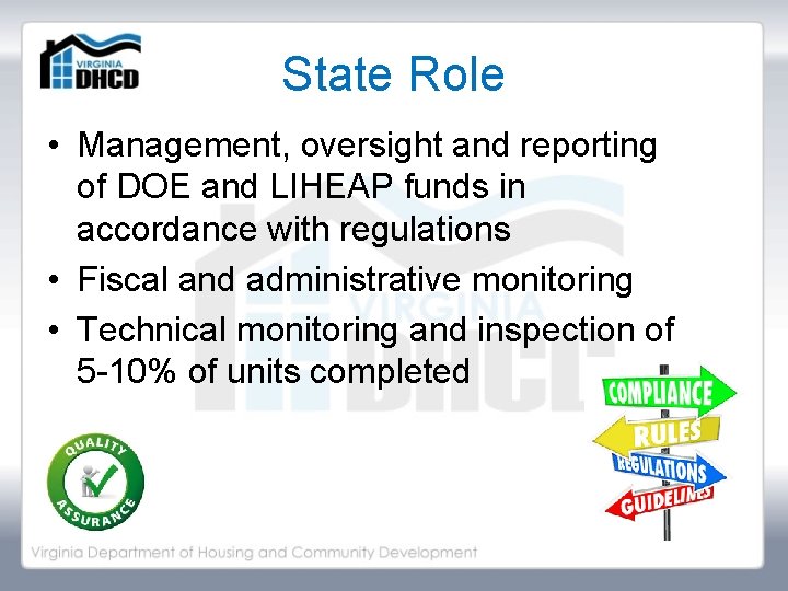 State Role • Management, oversight and reporting of DOE and LIHEAP funds in accordance