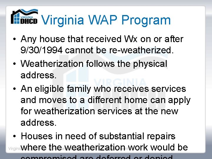 Virginia WAP Program • Any house that received Wx on or after 9/30/1994 cannot