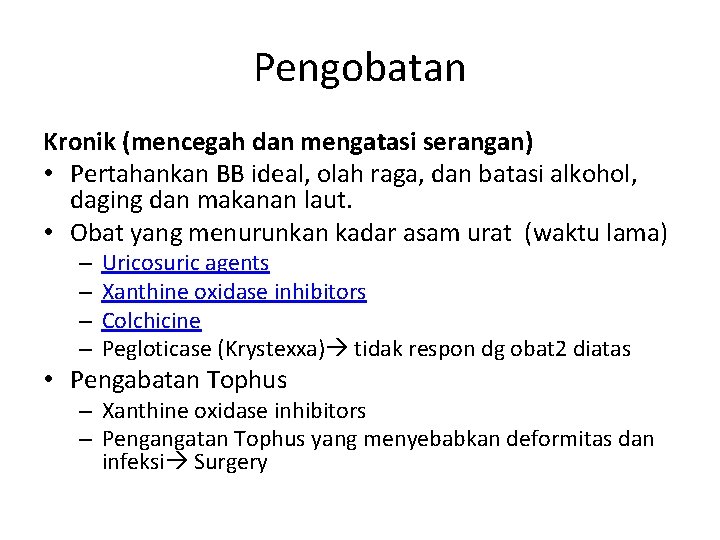 Pengobatan Kronik (mencegah dan mengatasi serangan) • Pertahankan BB ideal, olah raga, dan batasi