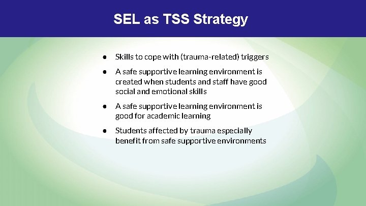 SEL as TSS Strategy ● Skills to cope with (trauma-related) triggers ● A safe SEL as TSS Strategy ● Skills to cope with (trauma-related) triggers ● A safe