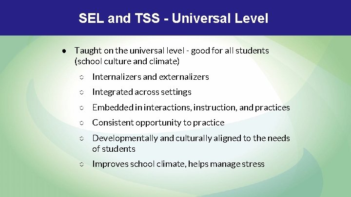 SEL and TSS - Universal Level ● Taught on the universal level - good SEL and TSS - Universal Level ● Taught on the universal level - good
