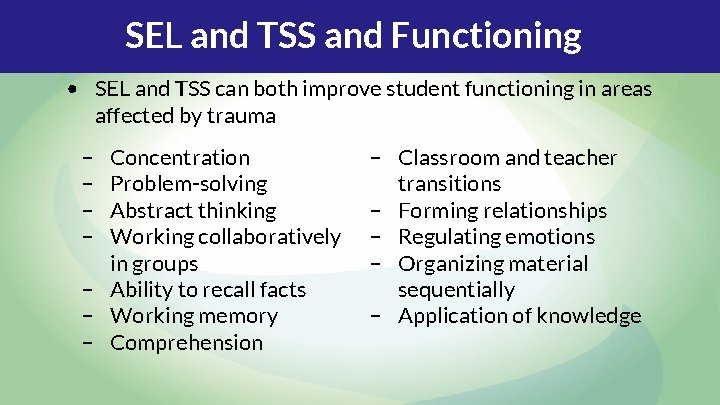 SEL and TSS and Functioning • SEL and TSS can both improve student functioning SEL and TSS and Functioning • SEL and TSS can both improve student functioning