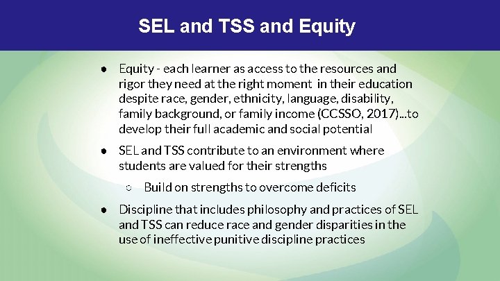 SEL and TSS and Equity ● Equity - each learner as access to the SEL and TSS and Equity ● Equity - each learner as access to the