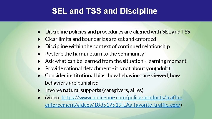 SEL and TSS and Discipline policies and procedures are aligned with SEL and TSS SEL and TSS and Discipline policies and procedures are aligned with SEL and TSS
