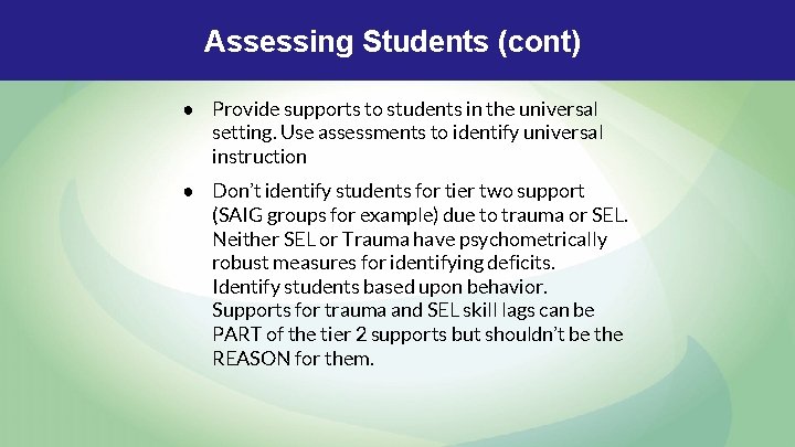 Assessing Students (cont) ● Provide supports to students in the universal setting. Use assessments Assessing Students (cont) ● Provide supports to students in the universal setting. Use assessments