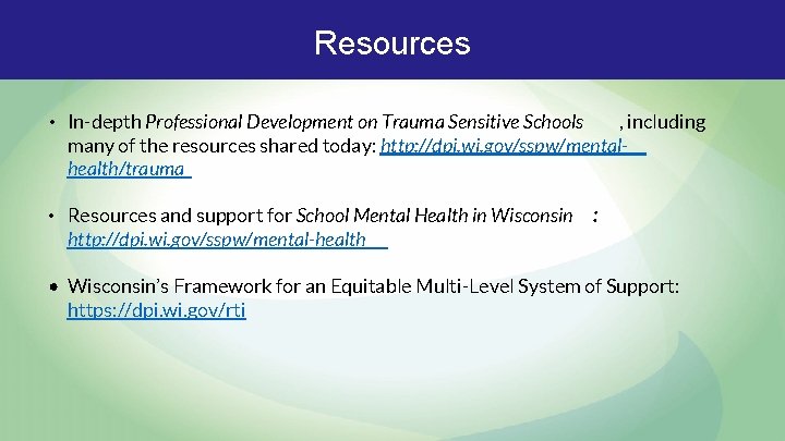 Resources • In-depth Professional Development on Trauma Sensitive Schools , including many of the Resources • In-depth Professional Development on Trauma Sensitive Schools , including many of the