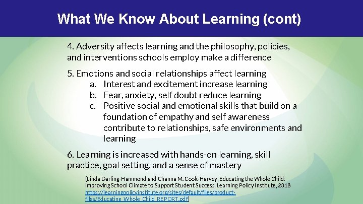 What We Know About Learning (cont) 4. Adversity affects learning and the philosophy, policies, What We Know About Learning (cont) 4. Adversity affects learning and the philosophy, policies,