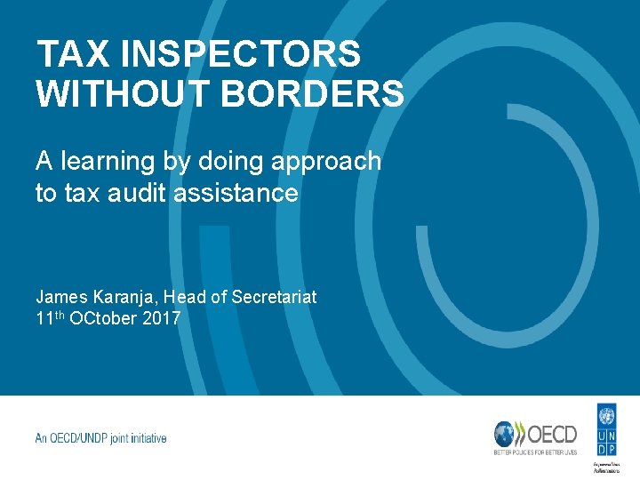 TAX INSPECTORS WITHOUT BORDERS A learning by doing approach to tax audit assistance James