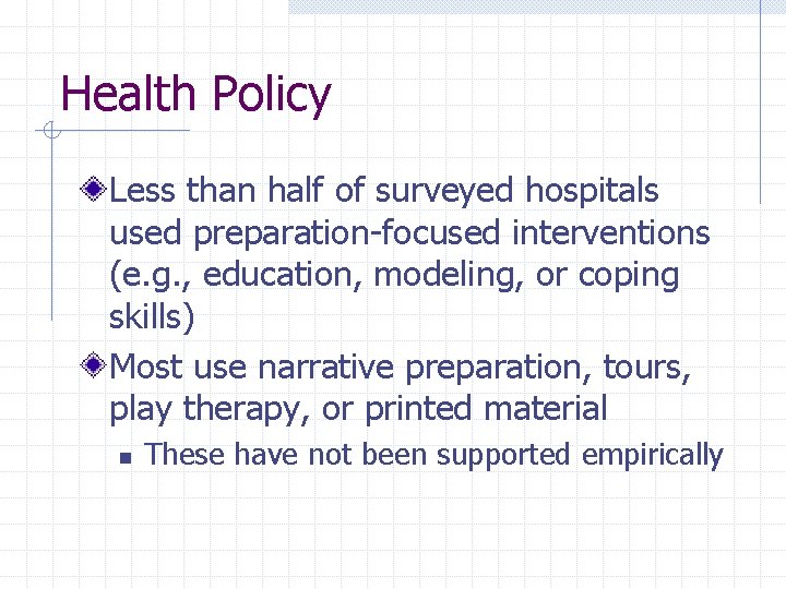 Health Policy Less than half of surveyed hospitals used preparation-focused interventions (e. g. ,