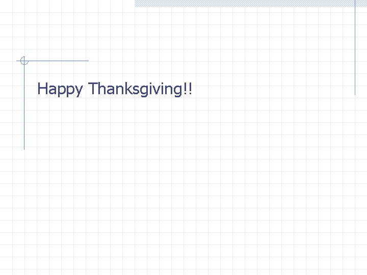 Happy Thanksgiving!! 
