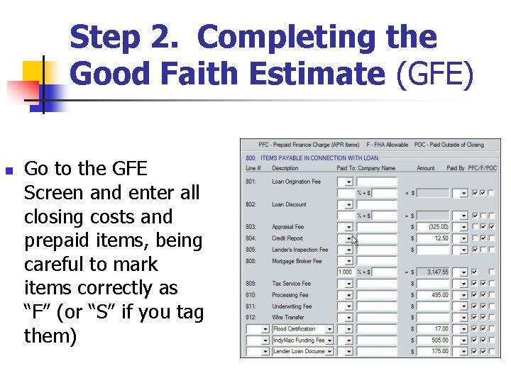Step 2. Completing the Good Faith Estimate (GFE) n Go to the GFE Screen