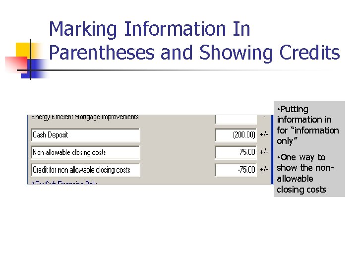 Marking Information In Parentheses and Showing Credits • Putting information in for “information only”