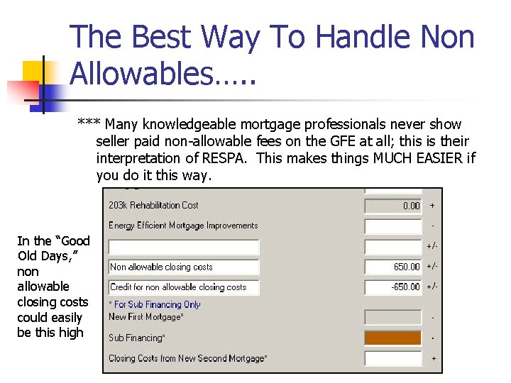 The Best Way To Handle Non Allowables…. . *** Many knowledgeable mortgage professionals never