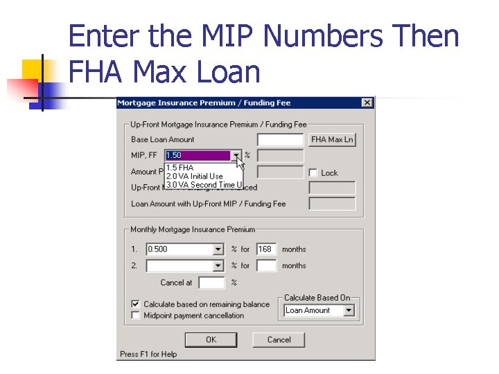 Enter the MIP Numbers Then FHA Max Loan 