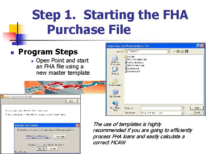 Step 1. Starting the FHA Purchase File n Program Steps n Open Point and