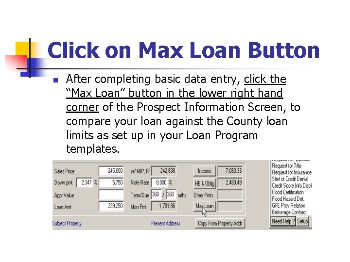 Click on Max Loan Button n After completing basic data entry, click the “Max
