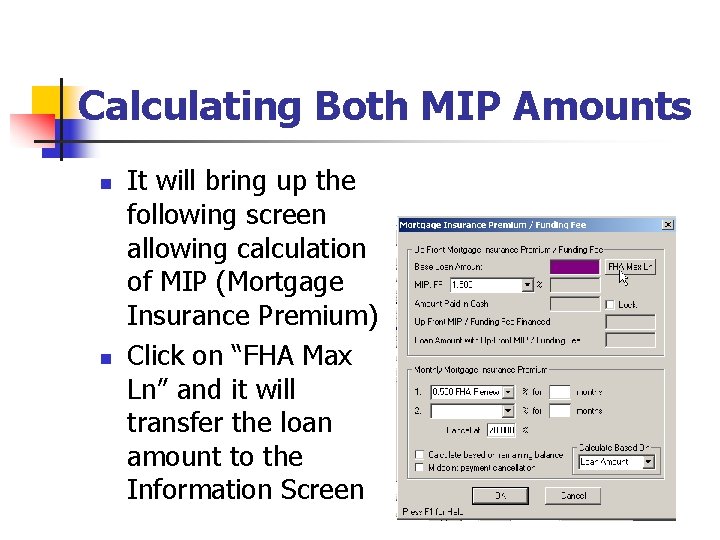 Calculating Both MIP Amounts n n It will bring up the following screen allowing