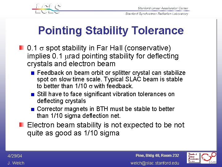 Pointing Stability Tolerance 0. 1 spot stability in Far Hall (conservative) implies 0. 1