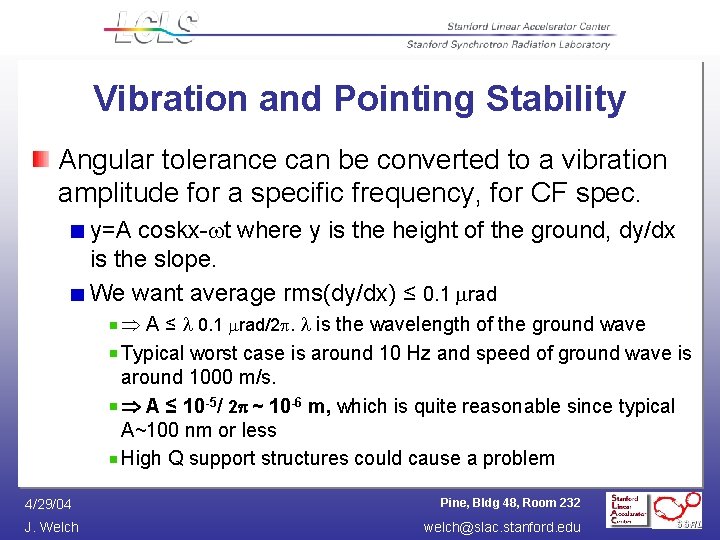 Vibration and Pointing Stability Angular tolerance can be converted to a vibration amplitude for