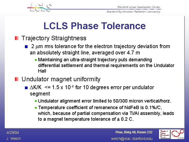 LCLS Phase Tolerance Trajectory Straightness 2 m rms tolerance for the electron trajectory deviation