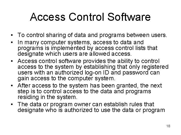 Access Control Software • To control sharing of data and programs between users. •