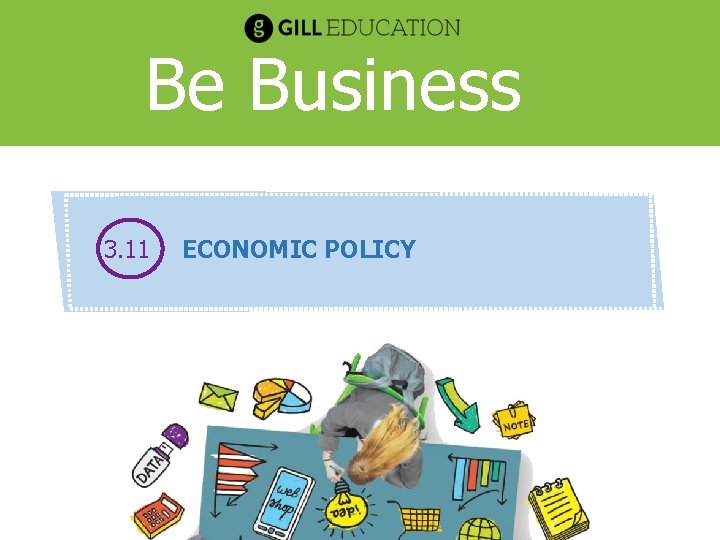 Be Business 3. 11 ECONOMIC POLICY 