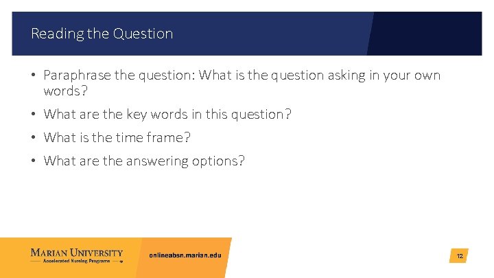 Reading the Question • Paraphrase the question: What is the question asking in your