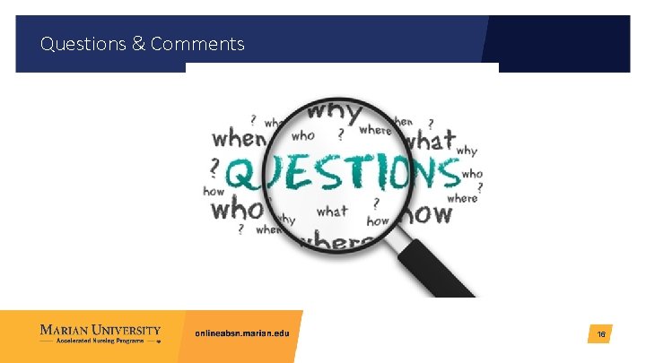 Questions & Comments 16 