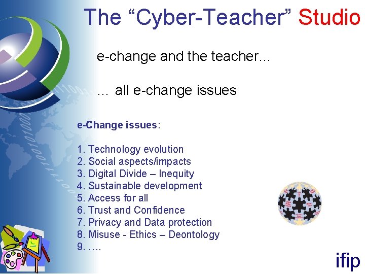 The “Cyber-Teacher” Studio e-change and the teacher… … all e-change issues e-Change issues: 1. The “Cyber-Teacher” Studio e-change and the teacher… … all e-change issues e-Change issues: 1.