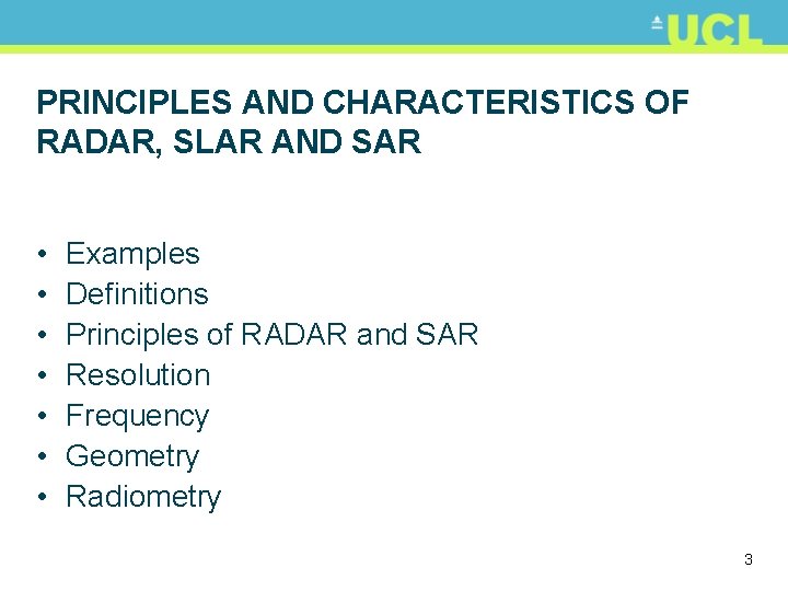 PRINCIPLES AND CHARACTERISTICS OF RADAR, SLAR AND SAR • • Examples Definitions Principles of