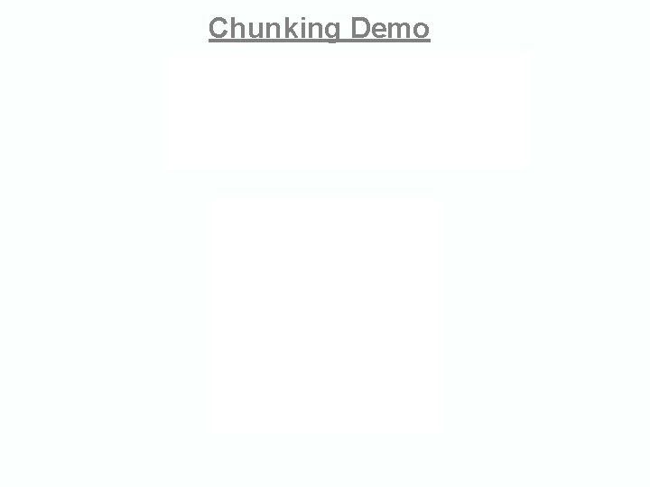 Chunking Demo CDHAOETGN C D H A O E T G N Chunking Demo CDHAOETGN C D H A O E T G N