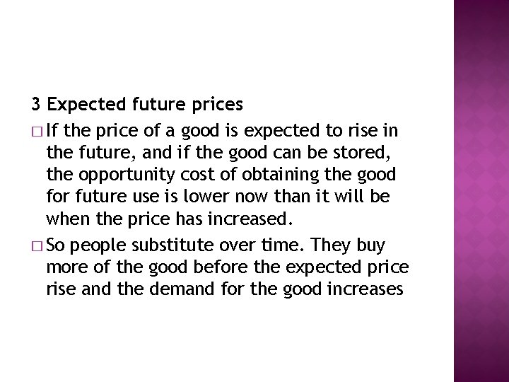 3 Expected future prices � If the price of a good is expected to