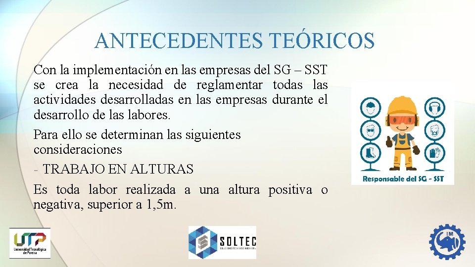 ANTECEDENTES TEÓRICOS Con la implementación en las empresas del SG – SST se crea