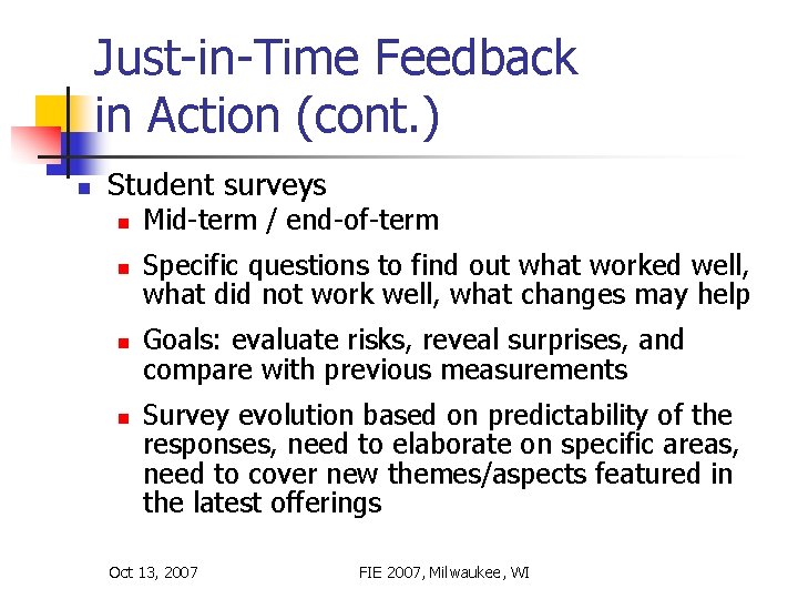 Just-in-Time Feedback in Action (cont. ) n Student surveys n n Mid-term / end-of-term