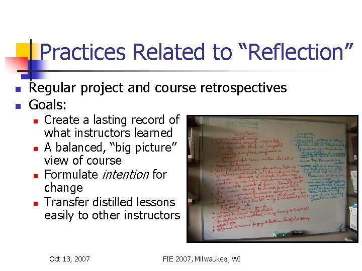Practices Related to “Reflection” n n Regular project and course retrospectives Goals: n n