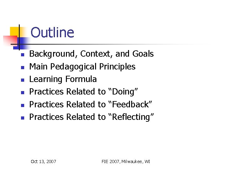 Outline n n n Background, Context, and Goals Main Pedagogical Principles Learning Formula Practices