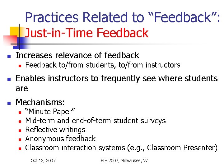 Practices Related to “Feedback”: Just-in-Time Feedback n Increases relevance of feedback n n n Practices Related to “Feedback”: Just-in-Time Feedback n Increases relevance of feedback n n n