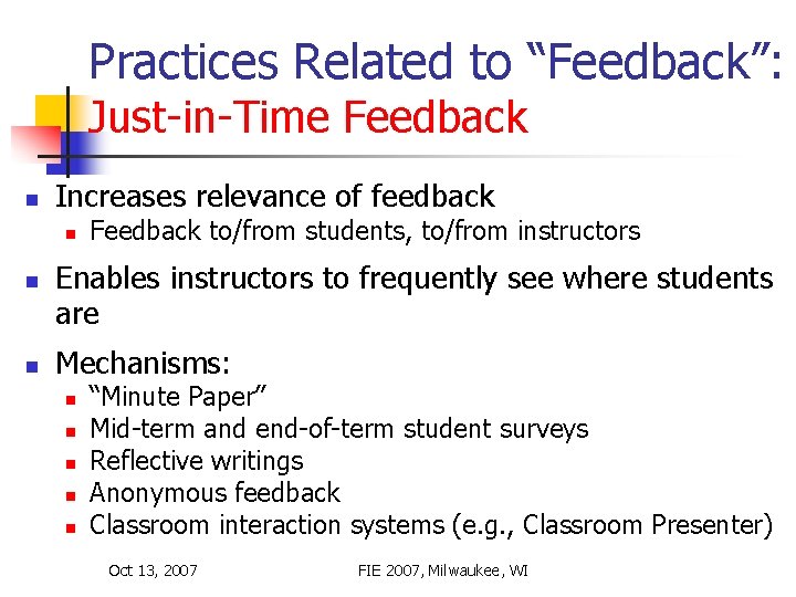 Practices Related to “Feedback”: Just-in-Time Feedback n Increases relevance of feedback n n n