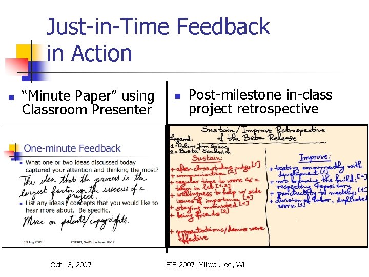 Just-in-Time Feedback in Action n “Minute Paper” using Classroom Presenter Oct 13, 2007 n