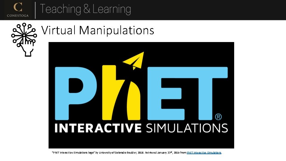 Virtual Manipulations “Ph. ET Interactive Simulations logo” by University of Colorado Boulder, 2018. Retrieved