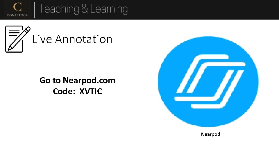Live Annotation Go to Nearpod. com Code: XVTIC Nearpod 
