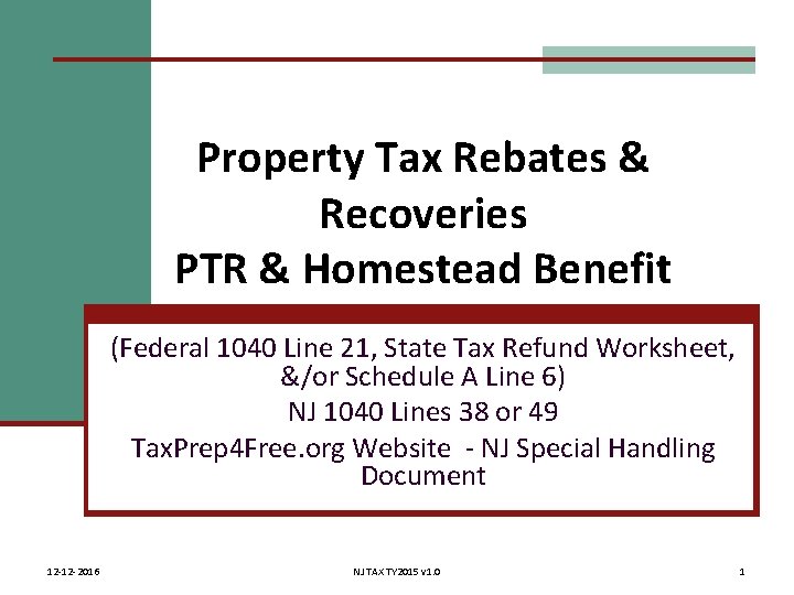 Property Tax Rebates & Recoveries PTR & Homestead Benefit (Federal 1040 Line 21, State