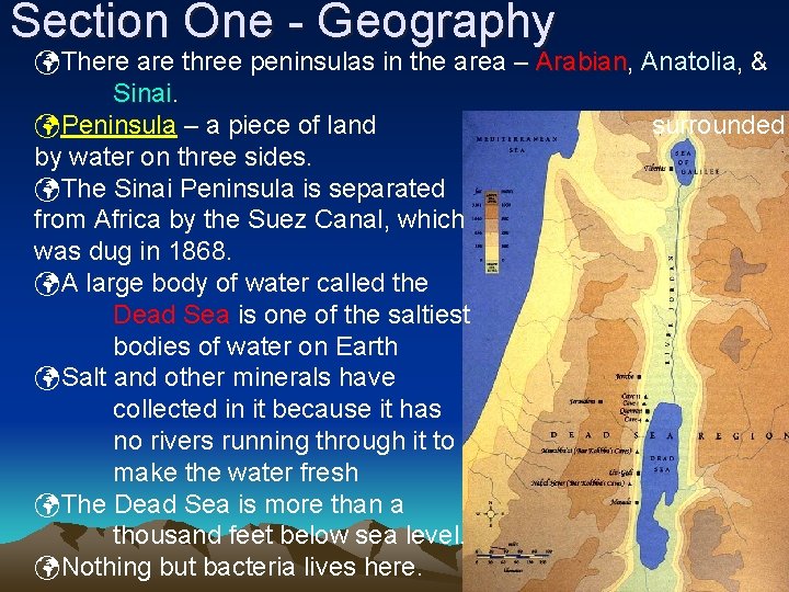 Section One - Geography There are three peninsulas in the area – Arabian, Arabian