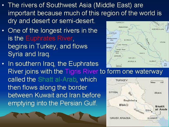  • The rivers of Southwest Asia (Middle East) are important because much of